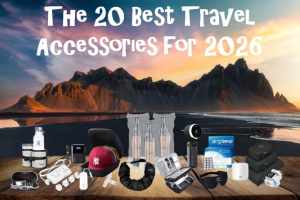 Travel Accessories for 2026: Upgrade Your Travel Experience